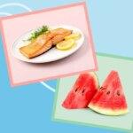 Salmon, watermelon